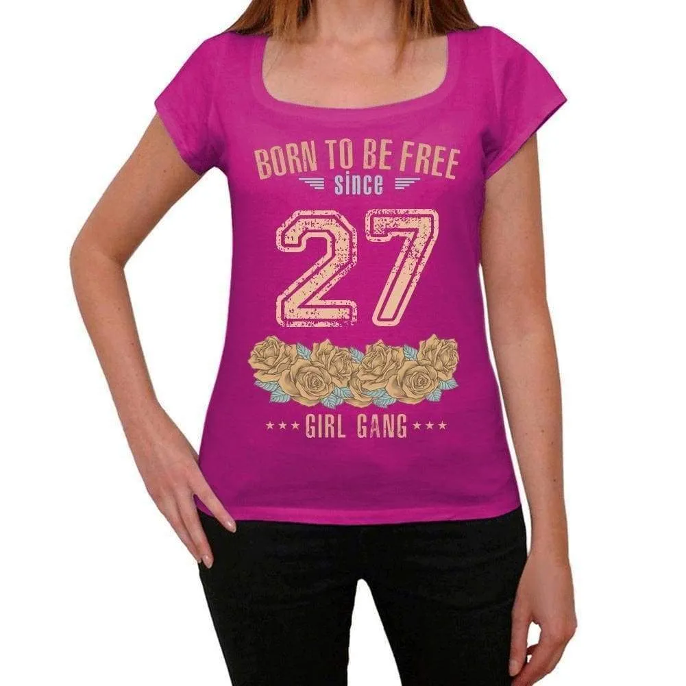 '27, Born to be Free Since 27 Women's T shirt Pink Birthday Gift 00533