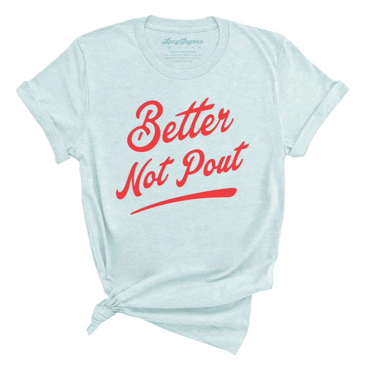 Better Not Pout Tee