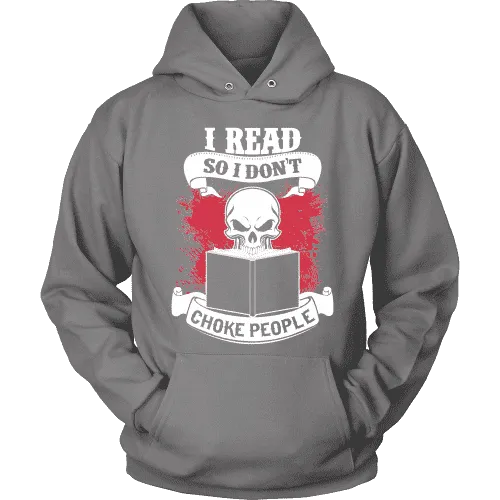 I read so i dont choke people Hoodie