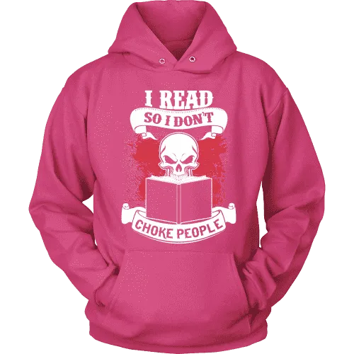 I read so i dont choke people Hoodie