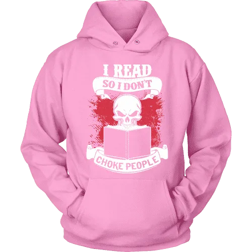 I read so i dont choke people Hoodie